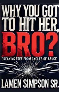 Why You Got To Hit Her, Bro?