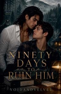 Ninety Days to Ruin Him