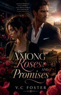Among Roses and promises