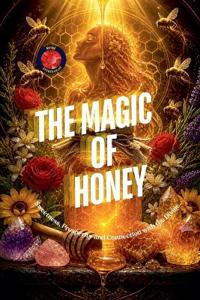 The Magic  of   Honey