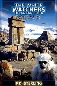 The White Watchers of Antarctica