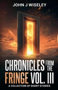 Chronicles From The Fringe Vol. III