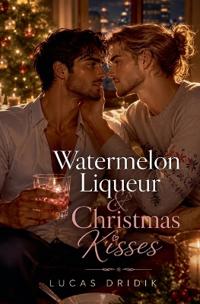 Watermelon Liqueur & Christmas Kisses