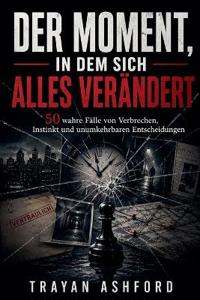 Der Moment, in dem sich alles verändert
