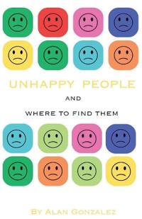 Unhappy People And Where To Find Them