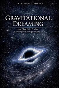 GRAVITATIONAL DREAMING