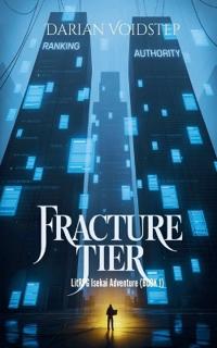 Fracture Tier - LitRPG Isekai Adventure (BOOK 1)