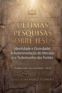 Últimas Pesquisas Sobre Jesus. Identidade e Divindade