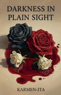 Darkness in Plain Sight
