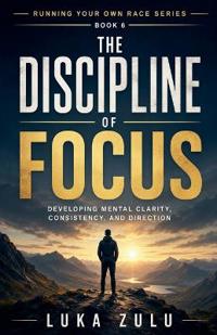 The Discipline of Focus