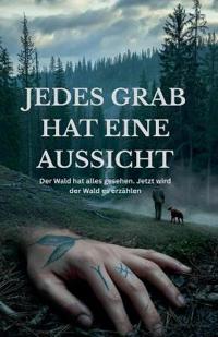Jedes Grab Hat Eine Aussicht