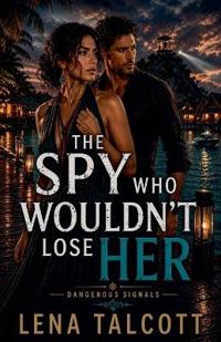 The Spy Who Wouldn't Lose Her
