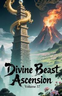 Divine Beast Ascension, Volume 37