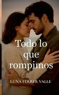 Todo lo que rompimos