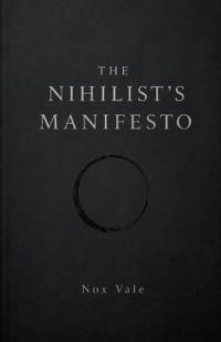 The Nihilist's Manifesto