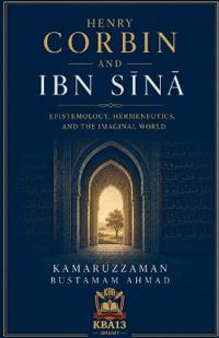 Henry Corbin and Ibn S¿n¿  Epistemology, Hermeneutics, and Imaginal World