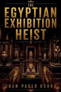 The Egyptian Exhibition Heist