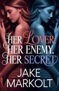 Her Lover, Her Enemy, Her Secret