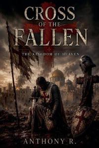 Cross of the Fallen The Kingdom of Heaven
