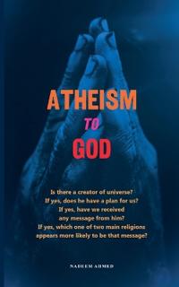 Atheism to God