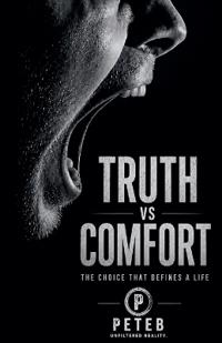 Truth Vs Comfort