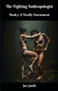 The Fighting Anthropologist Book 1