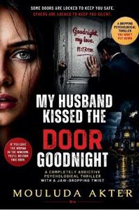 My Husband Kissed the Door Goodnight