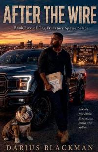 After the Wire Book Five of The Predatory Spouse Series