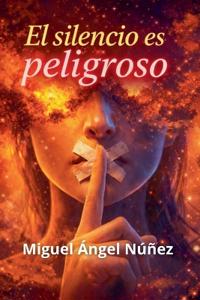 El silencio es peligroso