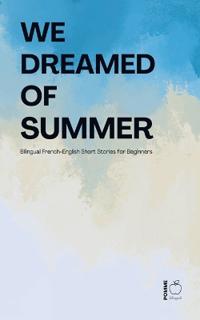 We Dreamed of Summer