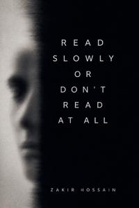 Read Slowly Or Don't Read At All
