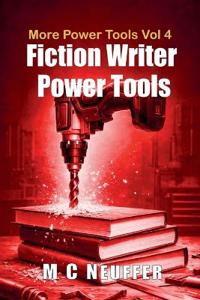 Fiction Writer Power Tools - Vol 4
