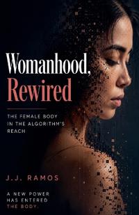 Womanhood, Rewired