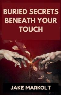 Buried Secrets Beneath Your Touch