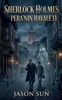Sherlock Holmes - Pera'nın Hayaleti