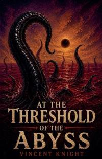 At the Threshold of the Abyss