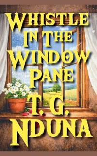 Whistle in the Window Pane