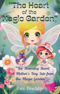 "The Heart of Magic Garden"