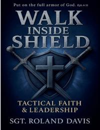 Bokomslag för "Walk Inside The Shield Tactical Faith And Leadership"