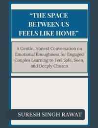 The Space Between Us Feels Like Home