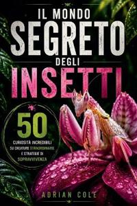 Il mondo segreto degli insetti