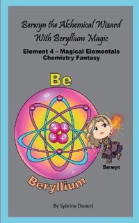 Berwyn The Alchemical Wizard with Beryllium Magic