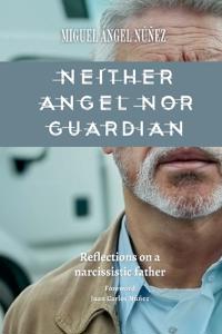 Neither Angel nor Guardian