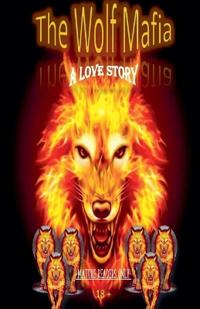 The Wolf Mafia/ A Love Story