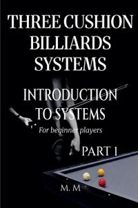 Three Cushion Billiards Systems - Introduction to Systems - Part 1