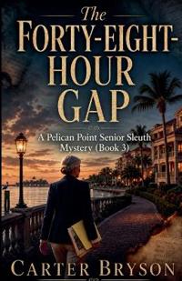 The Forty-Eight-Hour Gap