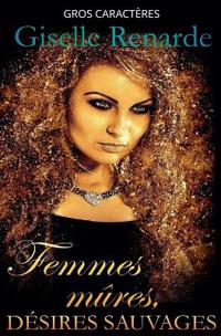 Femmes mûres, désirs sauvages