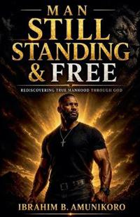 Bokomslag for "Man Still Standing & Free"