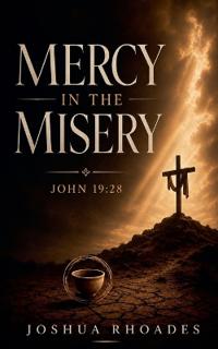 Mercy in the Misery - John 19
