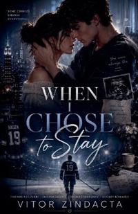 When i chose to stay